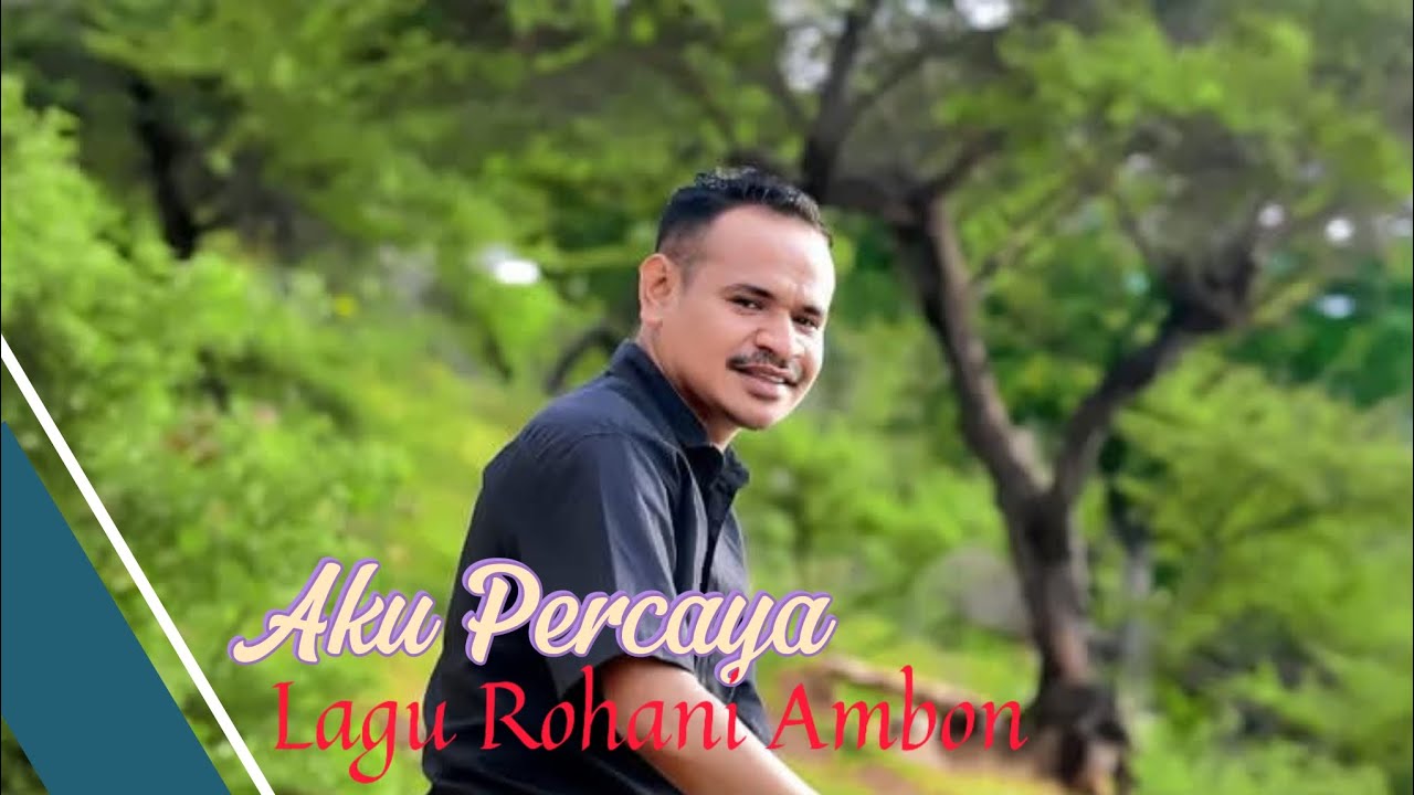 Lagu Rohani Ambon// AKU PERCAYA// Cover - Norsen Nenokeba