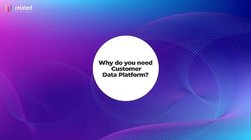 Why Do You Need Customer Data Platform (CDP)