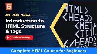 Chapter 3 - Structure of HTML5 | Layout of HTML | GWiz Acdemy