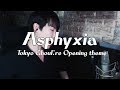 Tokyo Ghoul:re OP (도쿄구울:re OP) Asphyxia - C&ouml; shu Nie II cover by RU