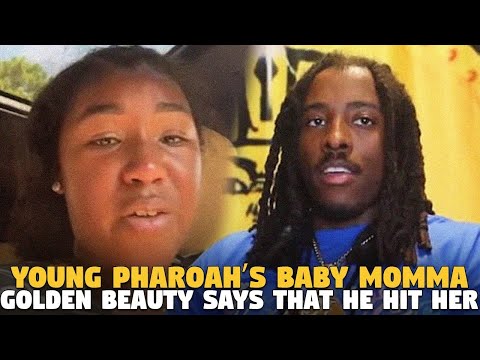 Young Pharoah’s Baby Momma Golden Beauty Says That He Hit Her.. and Guess Who is MAD?