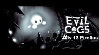 Evil Cogs Chapter 1  lv 13 Pirelius