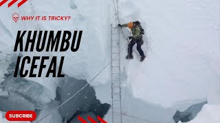 KHUMBU ICEFAL - WHY KHUMBU ICE FALL IS DANGERIOUS?