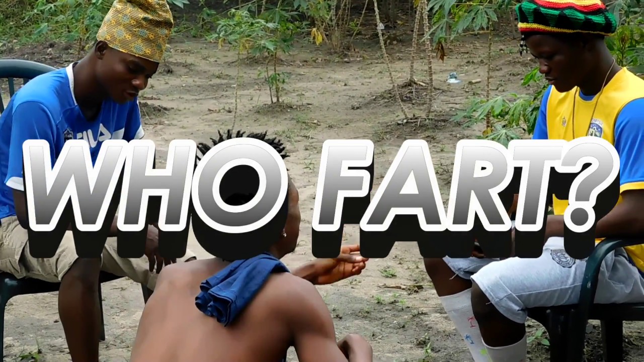 Who Fart -Liberia Comedy 2017