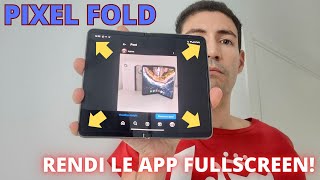 App a SCHERMO INTERO sul PIXEL FOLD: facile e veloce #PixelFold #Fold #Pixel screenshot 1