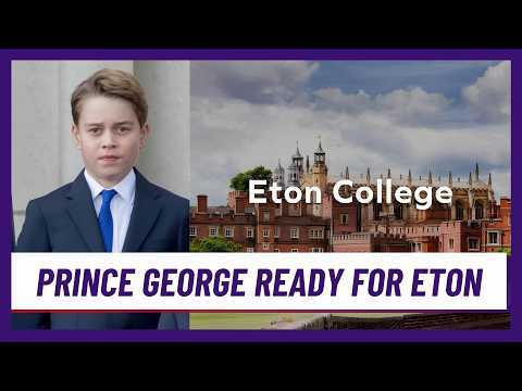 Video Prince George is ready to start at Eton College this fall |