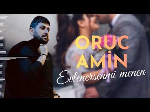 Oruc Amin - Evlenersenmi Menen 2022