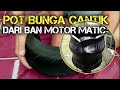 CARA MEMBUAT POT BUNGA DARI BAN MOTOR BEKAS