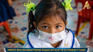 UNICEF Worried About Mental Impact of Covid 19 on Children & Youth