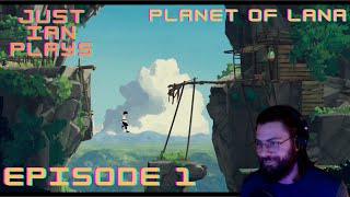 Video Game Medicine | Planet Of Lana Episode 1 | Just Ian Plays