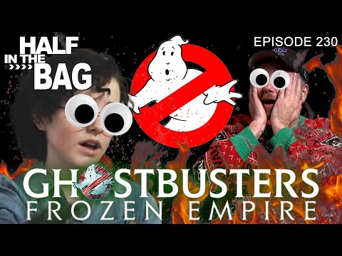 Half in the Bag: Ghostbusters: Frozen Empire