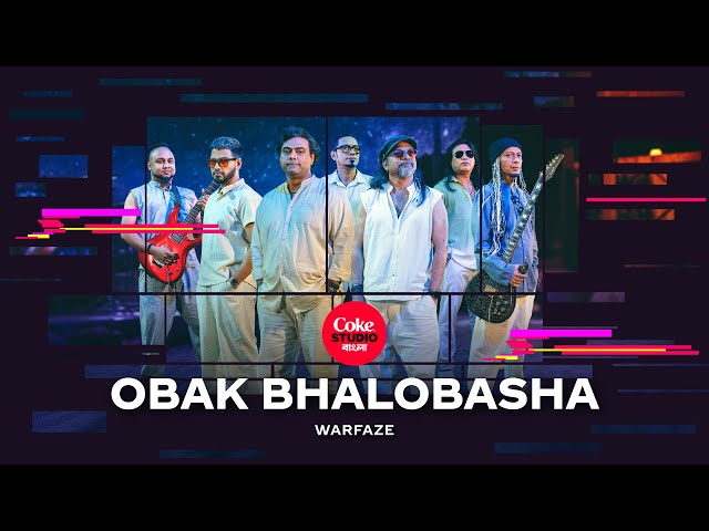 Obak Bhalobasha | Coke Studio Bangla | Season 3 | Warfaze class=