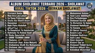🕌 FULL ALBUM SHOLAWAT NABI 2026 TERBAIK 🌙 Lantunan Paling Merdu, Viral TikTok & Bikin Adem