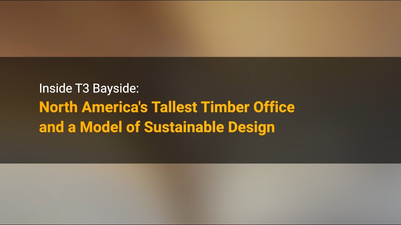Inside T3 Bayside: North America's Tallest Timber Office and a Model of ...