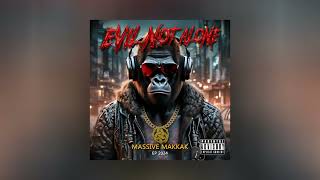 Evil Not Alone - Massive Makkak (Официальная премьера трека)