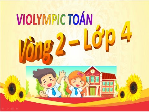 Video Vòng 2 Violympic Toán Lớp 4 - Năm học 2022-2023 - YouTube