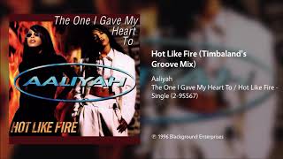 Aaliyah - Hot Like Fire (Timbaland's Groove Mix) Resimi