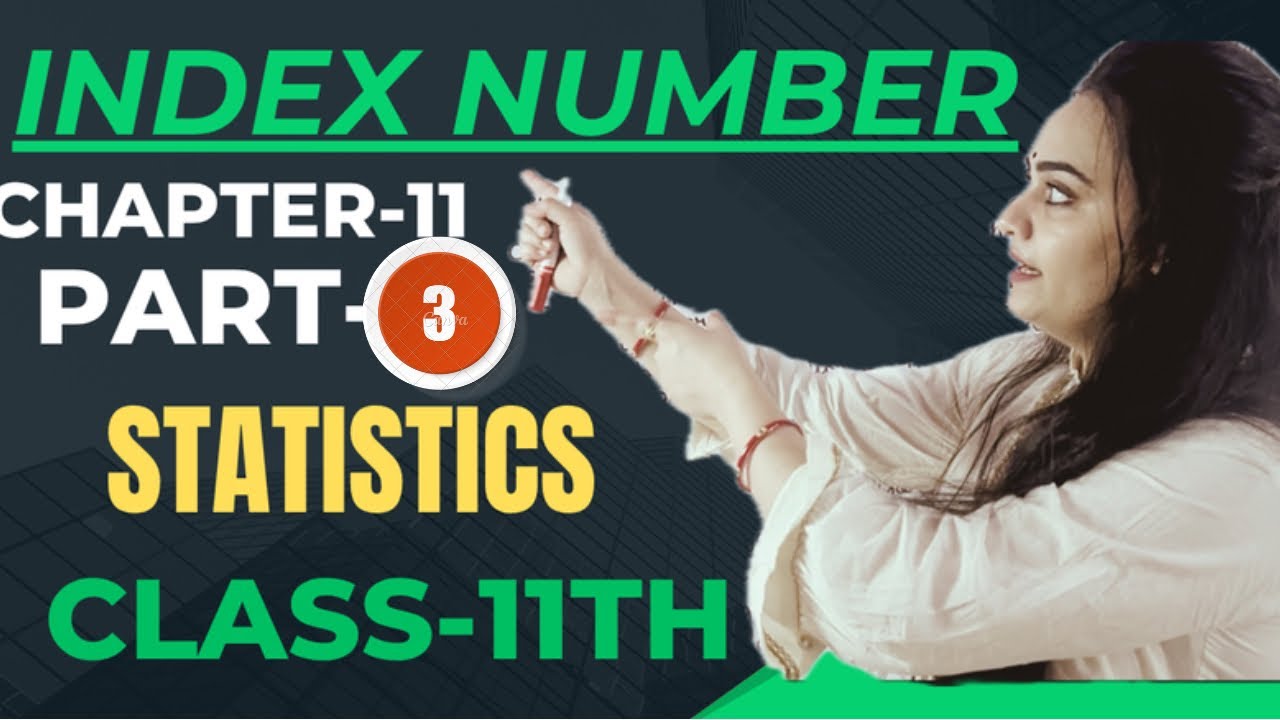 INDEX NUMBER | PART-3 | Chapter -11 | Statistics 