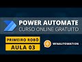 Aula 3 - CURSO POWER AUTOMATE - WINAUTOMATION - Primeiro Robô