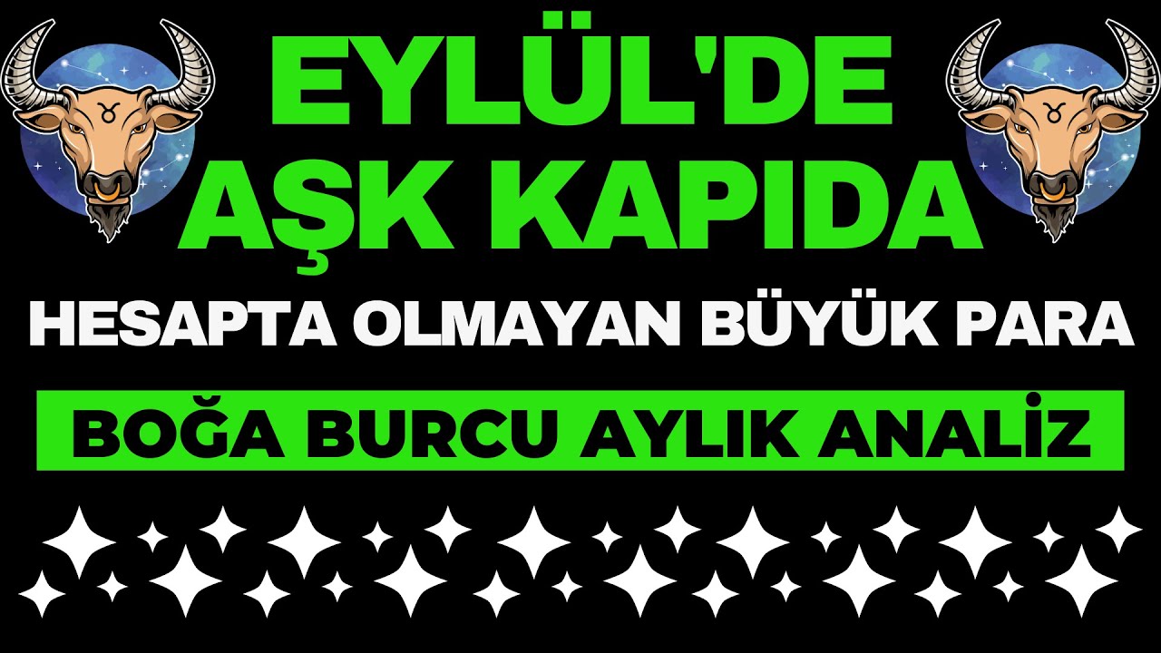 Boğa Burcunu Eylülde Neler Bekliyor? - Aylık Analiz