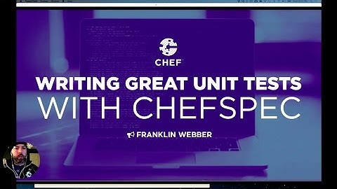 Writing Great Unit Tests With ChefSpec