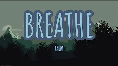 VIDEO LYRICS | LAUV | breathe
