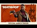 Deathloop Launch Trailer is Now Live