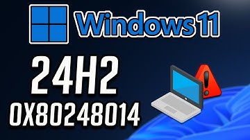 Windows 11 Version 24H2 Update Download Error 0x80248014 FIX