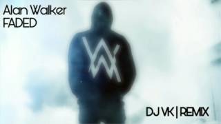 Faded ( Remix) - Alan Walker | DJ VK ( Oasis Trap )