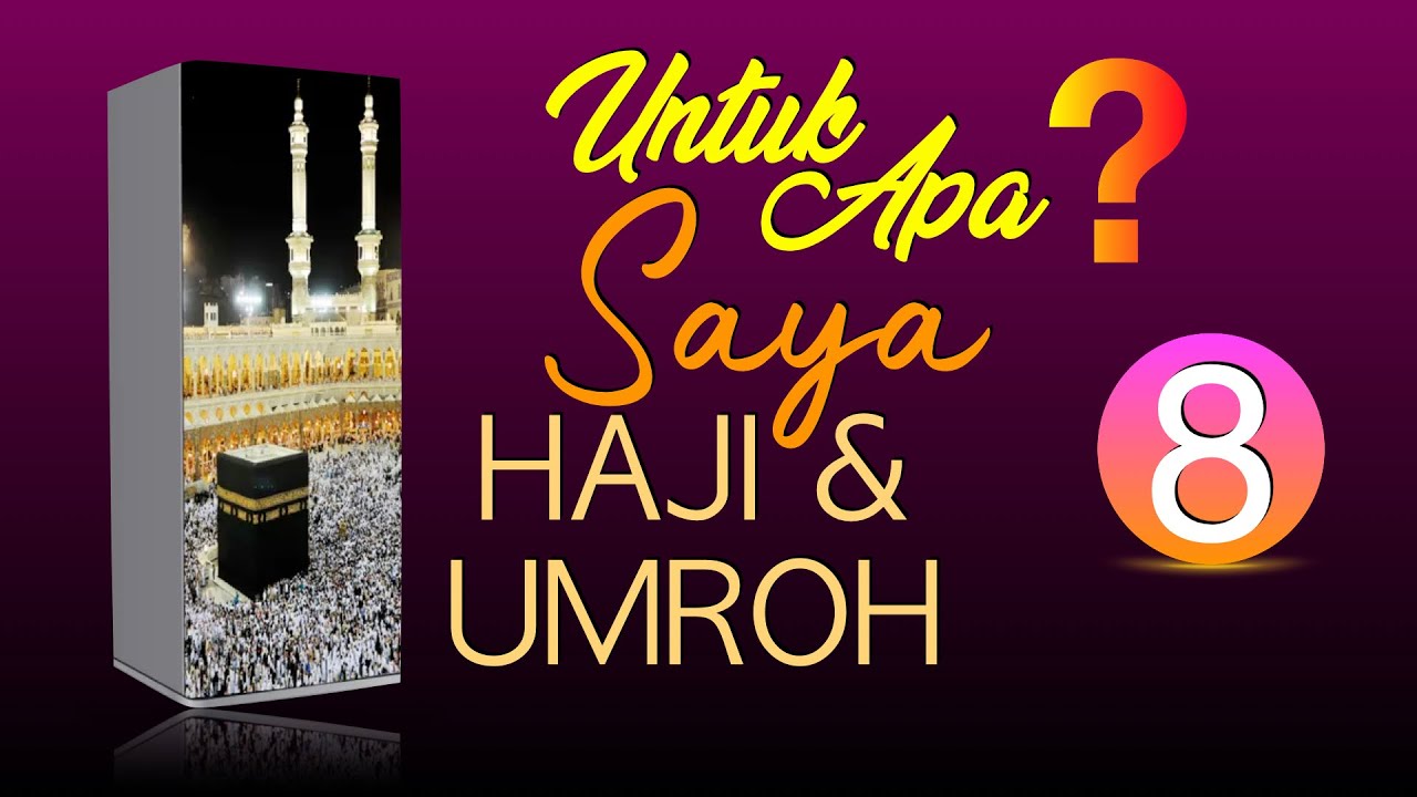 pasal-0-8-untuk-apa-saya-haji-umroh-i-manasik-haji-i-abu-haidar