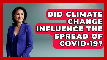 Did Climate Change Influence The Spread Of COVID-19? - International Policy Zone