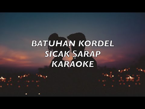 BATUHAN KORDEL - SICAK ŞARAP KARAOKE (Türkçe Şarkı Karaoke)