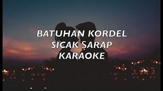 BATUHAN KORDEL - SICAK ŞARAP KARAOKE (Türkçe Şarkı Karaoke)