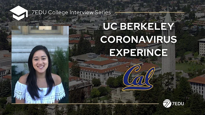 UC Berkeley Coronavirus Experience | 7EDU College Interview Series