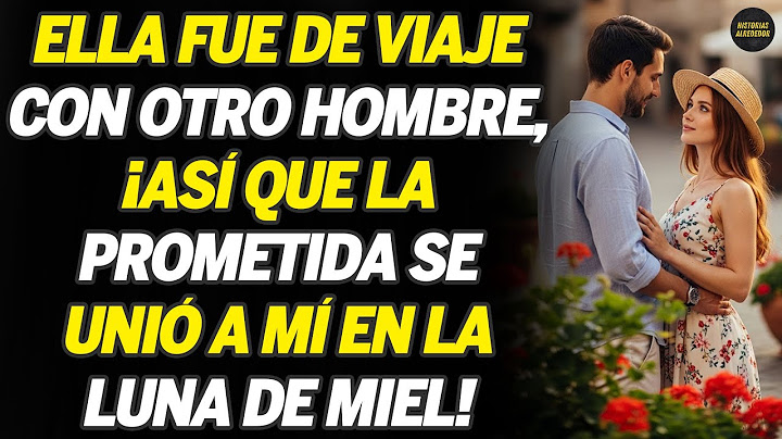 Ella Fue De Viaje Con Otro Hombre—¡Así Que La Prometida Se Unió A Mí En La Luna De Miel!