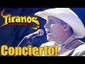 Los tiranos del norte  grandes exitos en vivo concierto desde mexicali