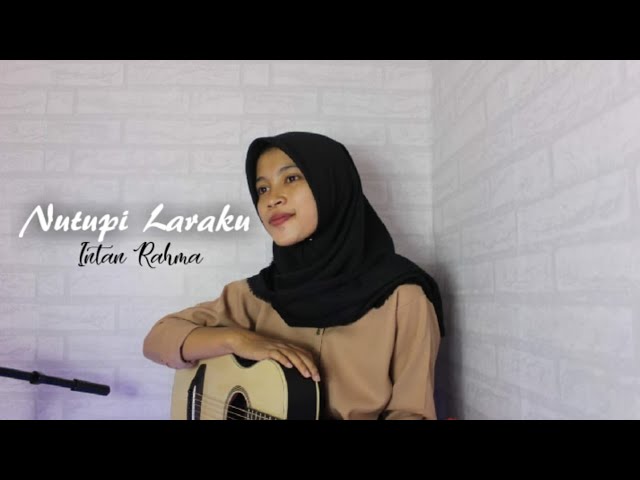 NUTUPI LARAKU - INTAN RAHMA || Cover Akustik by AFACOVER class=