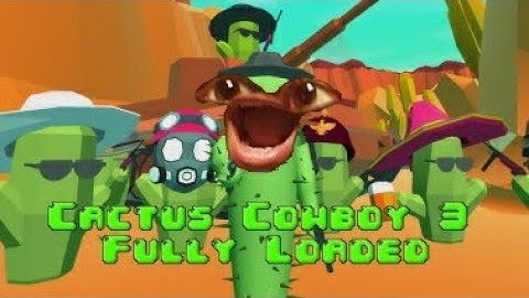 only the best game ever : Cactus cowboy