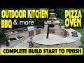 HOW TO BUILD AN OUTDOOR KITCHEN, BBQ, PIZZA OVEN, 14 DAY FULL BUILD HOW TO BUILD AN OUTDOOR KITCHEN, BBQ, PIZZA OVEN, 14 DAY FULL BUILD