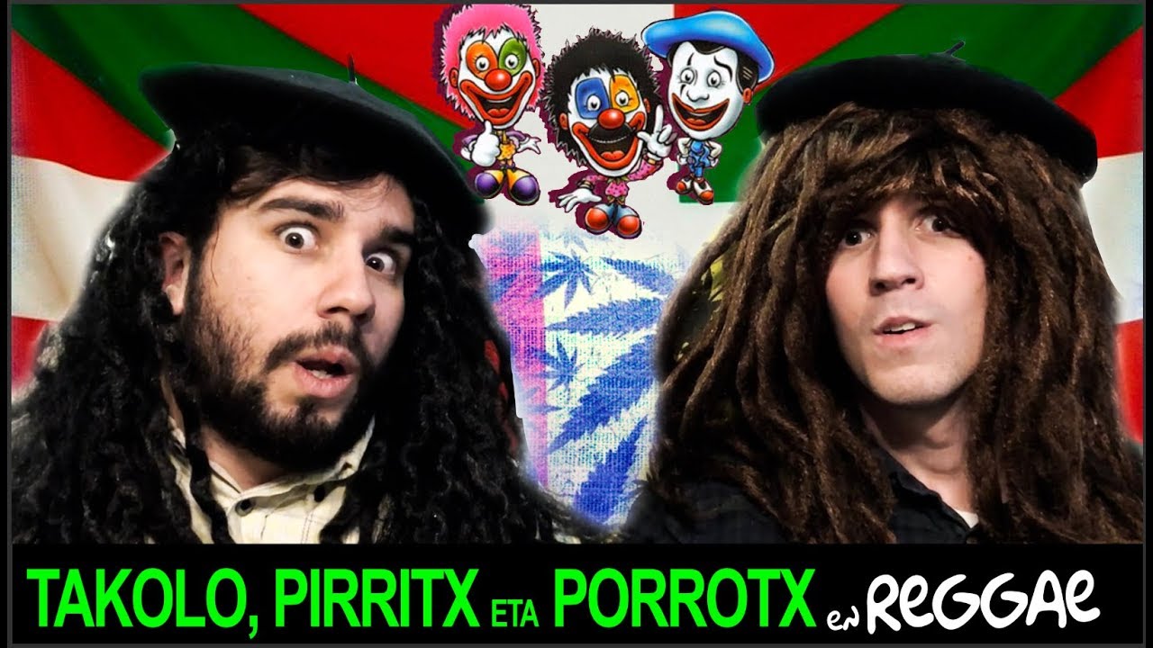 ¡¡TAKOLO, PIRRITX ETA PORROTX se han pasado al REGGAE!!! - BOCABEATS COMEDIA