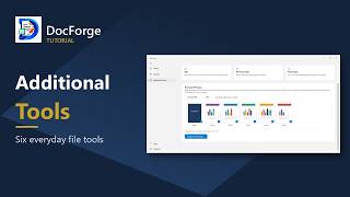 DocForge Tutorial: Additional Tools - Convert, Compress, Merge, Split, Rearrange, Rotate