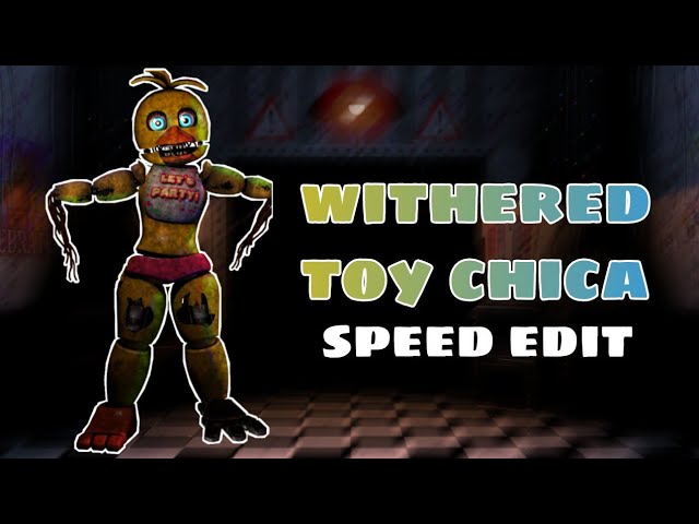 Fnaf Speed Edit, Fixed Withered Chica