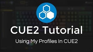 CUE2 Tutorial - Using My Profiles In CUE2