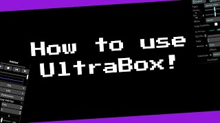 How to use UltraBox  The Basics