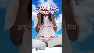 Sebelum Meninggal Orang Islam Harus Tau shorts