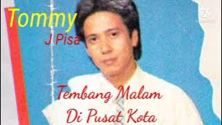 Tommy J Pisa - Tembang Malam Di Pusat Kota