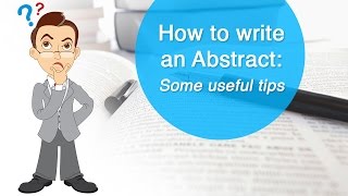 How to write an Abstract: Some useful tips(First impressions are always important, and in the case of your research paper, it is the abstract that the reader gets to see first. Hence it is important to know how ..., 2015-02-17T06:06:03.000Z)