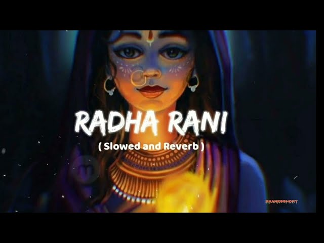 Radha Rani Laage (Slowed and Reverb)song class=