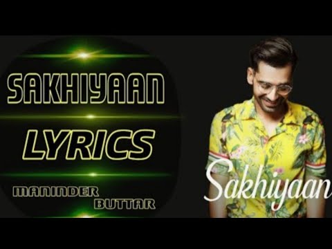 sakhiyaan-full-lyrics-song!!!-maninder-buttar-||-hp-zone-✓