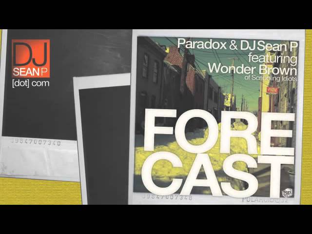 Watch Paradox & DJ Sean P - "Forecast" (feat. Wonder Brown) on YouTube Watch Paradox & DJ Sean P - "Forecast" (feat. Wonder Brown) on YouTube